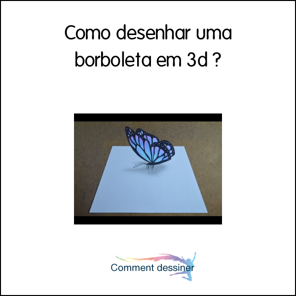 Como desenhar uma borboleta em 3d